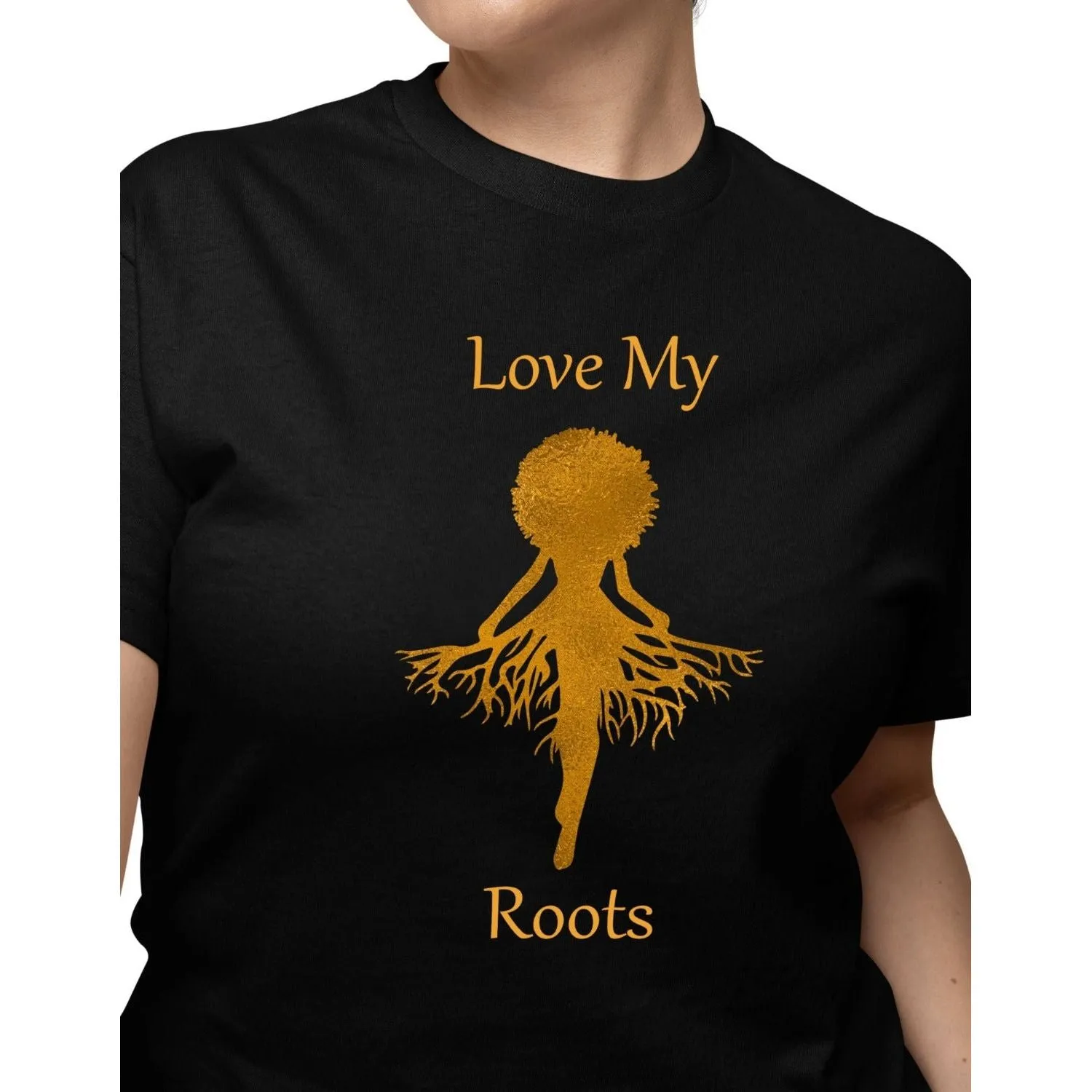 Love My Roots Self Expression T-Shirt