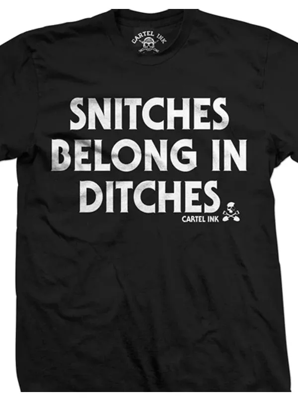 Men's Snitches Belong In Ditches Tee