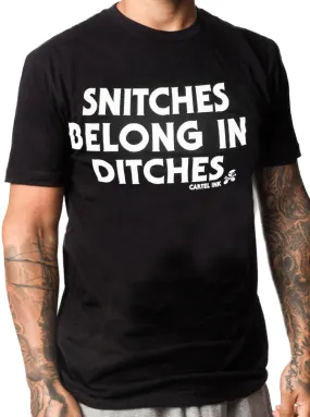 Men's Snitches Belong In Ditches Tee