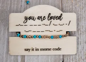 You are loved morse code bracelet